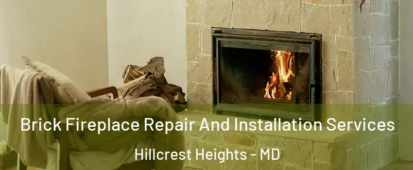  Brick Fireplace Repair And Installation Services Hillcrest Heights - MD