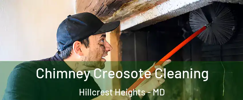 Chimney Creosote Cleaning Hillcrest Heights - MD
