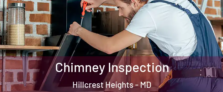  Chimney Inspection Hillcrest Heights - MD