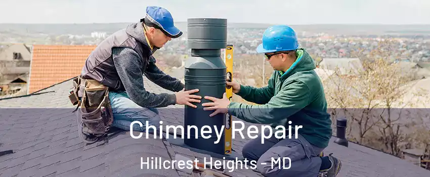  Chimney Repair Hillcrest Heights - MD