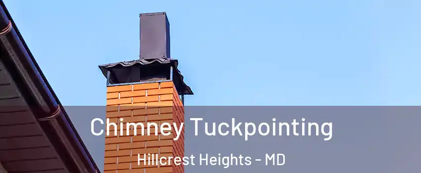  Chimney Tuckpointing Hillcrest Heights - MD