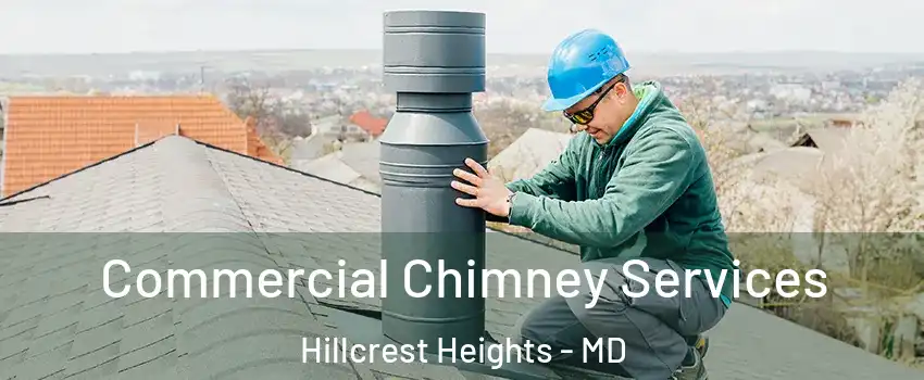  Commercial Chimney Services Hillcrest Heights - MD