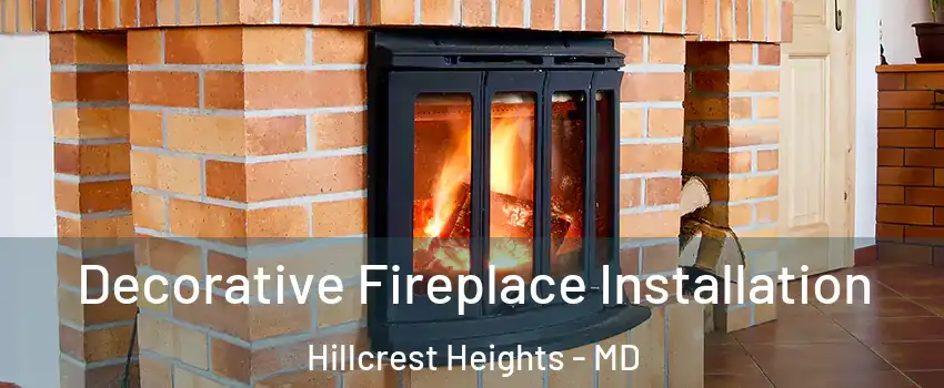  Decorative Fireplace Installation Hillcrest Heights - MD