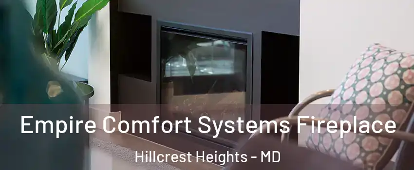  Empire Comfort Systems Fireplace Hillcrest Heights - MD