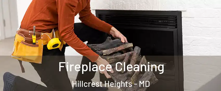  Fireplace Cleaning Hillcrest Heights - MD