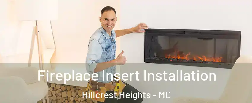  Fireplace Insert Installation Hillcrest Heights - MD