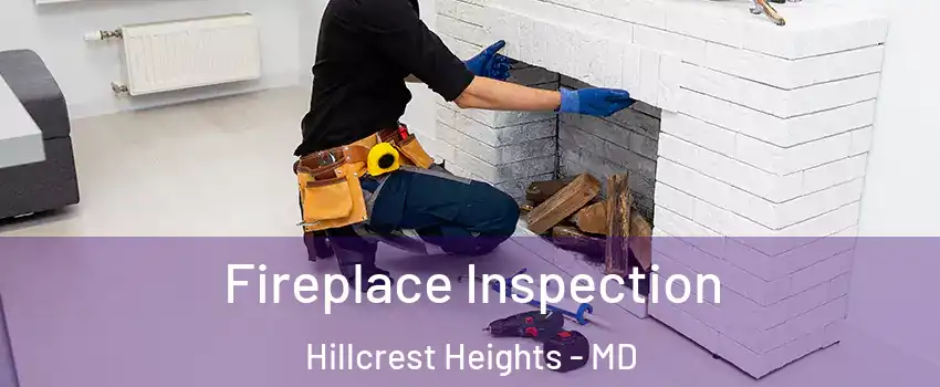  Fireplace Inspection Hillcrest Heights - MD