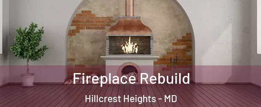  Fireplace Rebuild Hillcrest Heights - MD