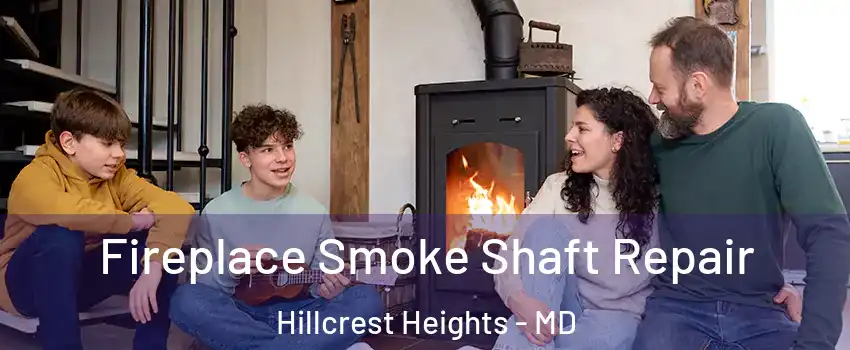  Fireplace Smoke Shaft Repair Hillcrest Heights - MD