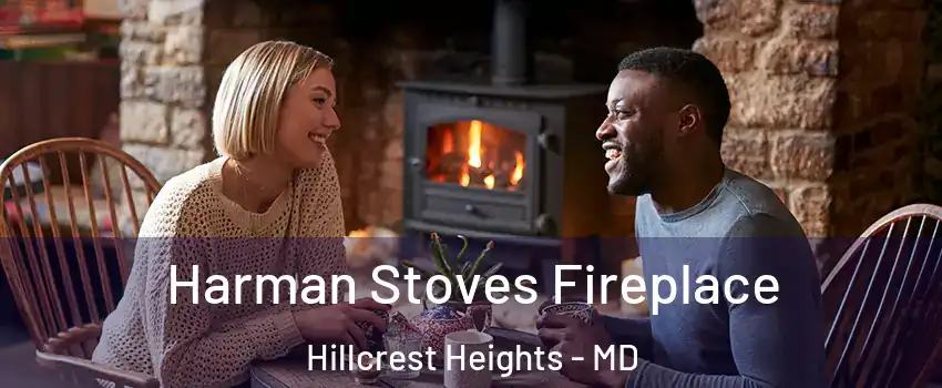  Harman Stoves Fireplace Hillcrest Heights - MD