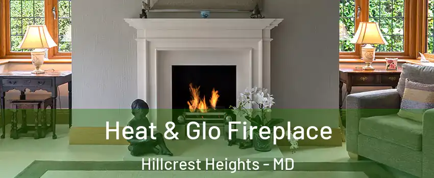  Heat & Glo Fireplace Hillcrest Heights - MD