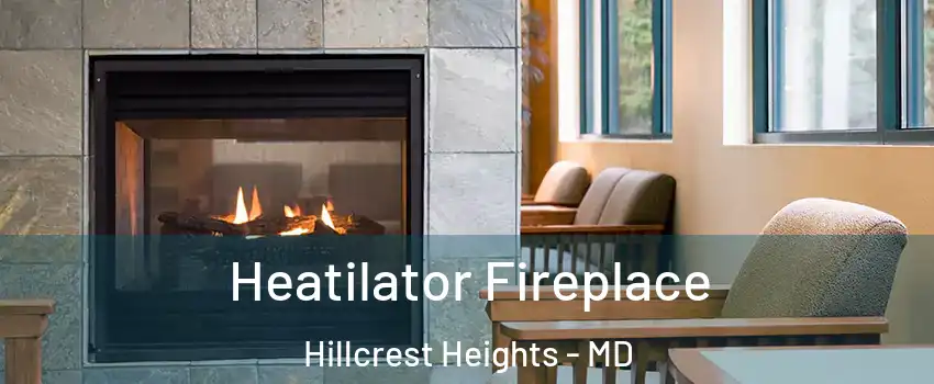  Heatilator Fireplace Hillcrest Heights - MD