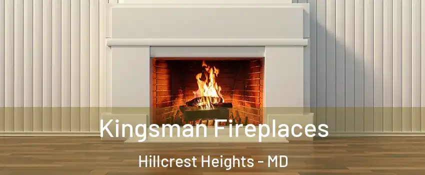  Kingsman Fireplaces Hillcrest Heights - MD