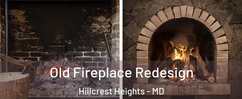  Old Fireplace Redesign Hillcrest Heights - MD