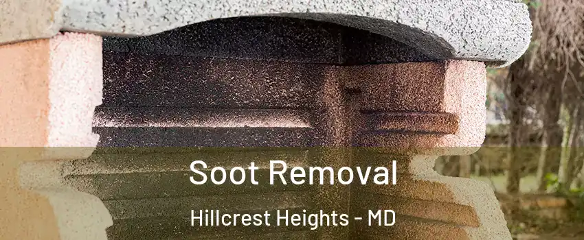  Soot Removal Hillcrest Heights - MD