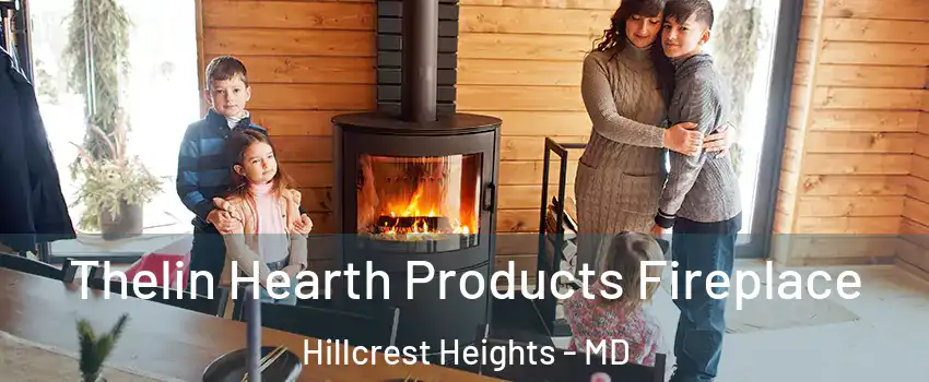  Thelin Hearth Products Fireplace Hillcrest Heights - MD