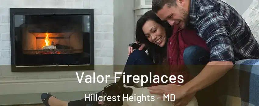  Valor Fireplaces Hillcrest Heights - MD