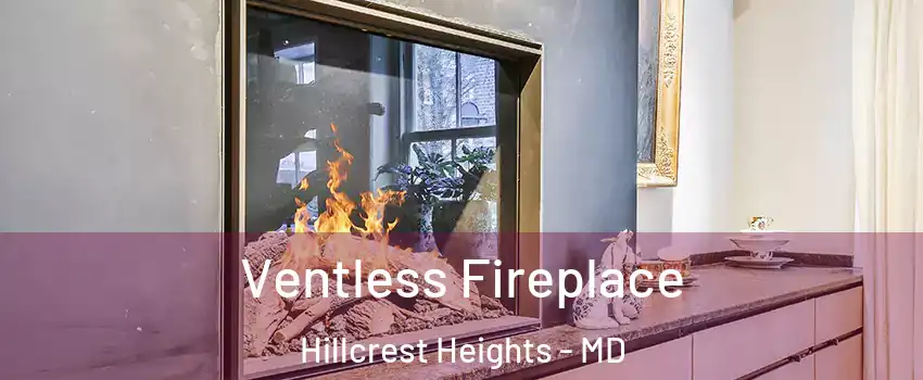  Ventless Fireplace Hillcrest Heights - MD